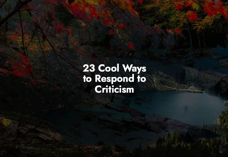 How to respond to Criticism