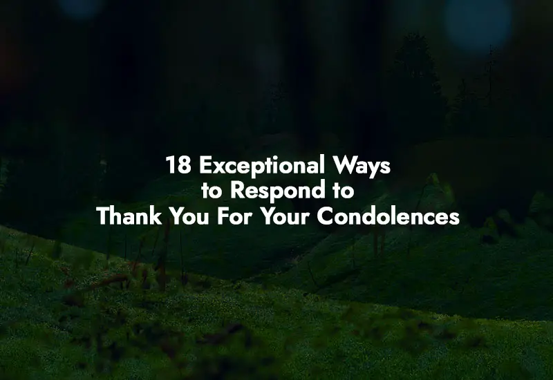 How to respond to Thank You For Your Condolences