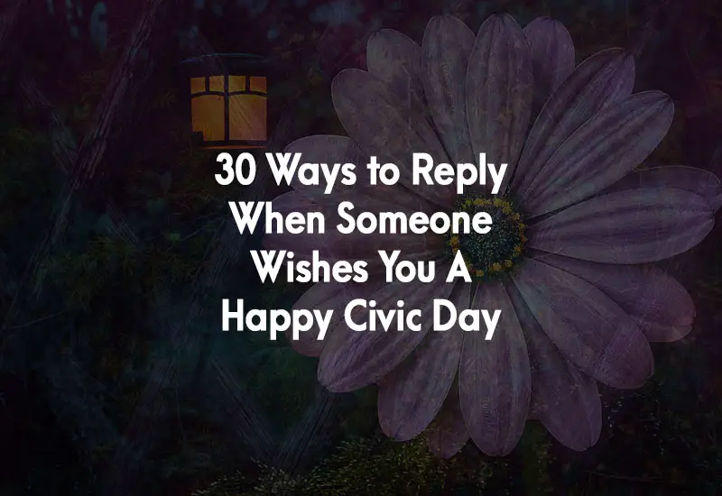 How to Reply When Someone Wishes You A Happy Civic Day