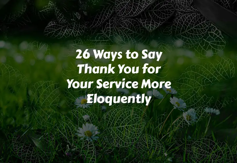 How to Say Thank You for Your Service More Eloquently