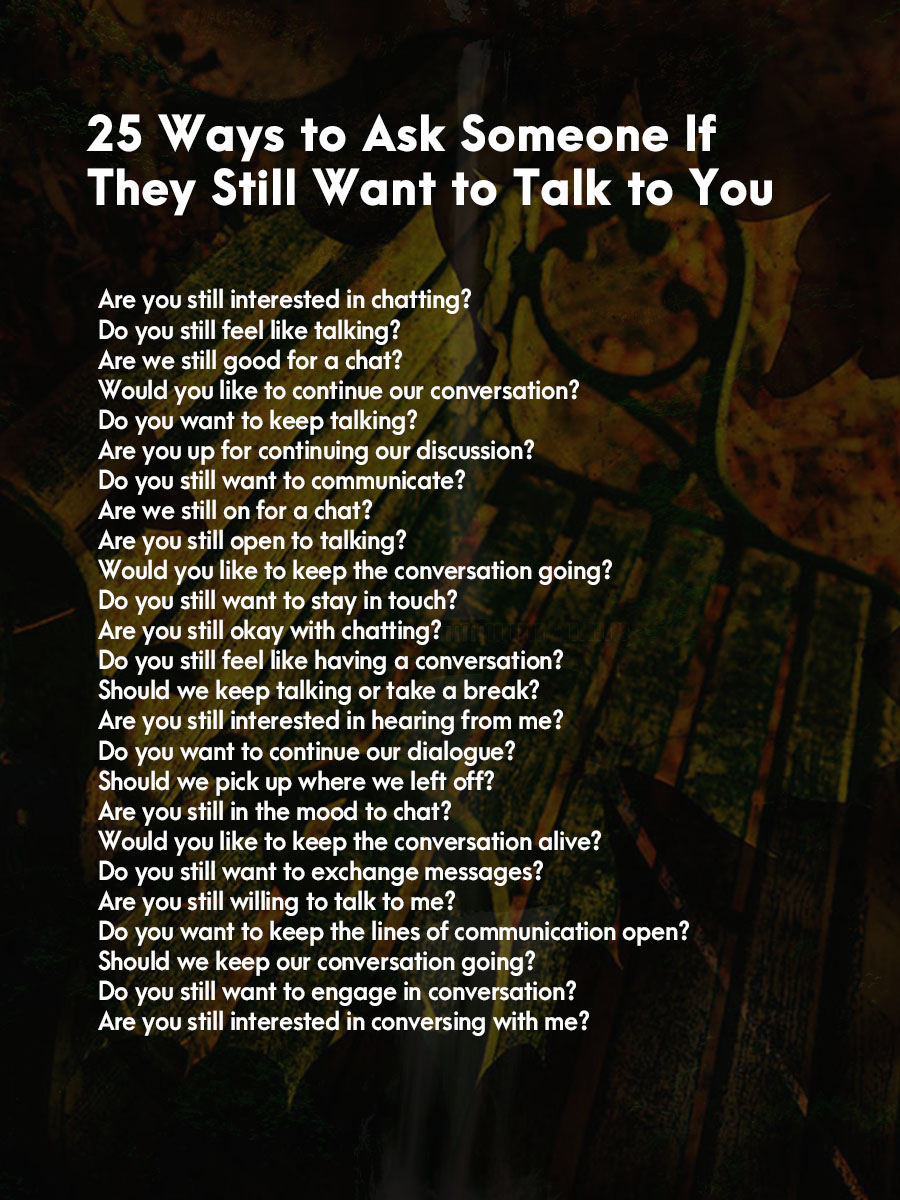 Ways to Ask Someone If They Still Want to Talk to You