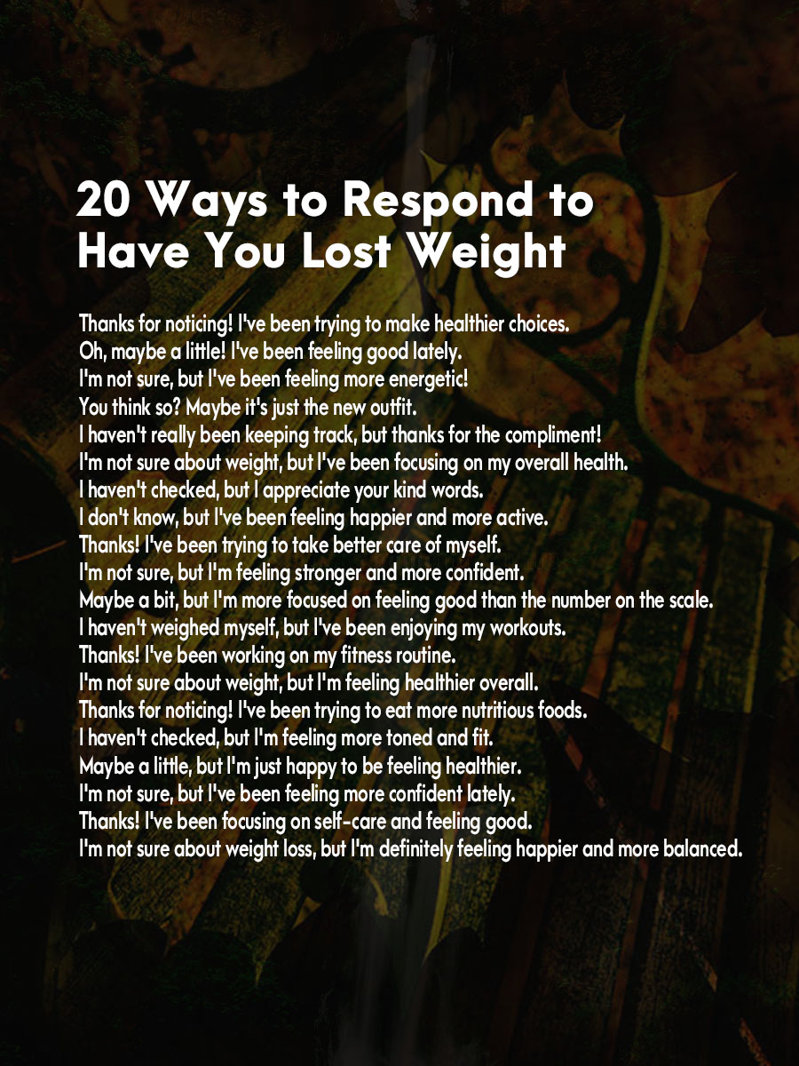Ways to Respond to Have You Lost Weight