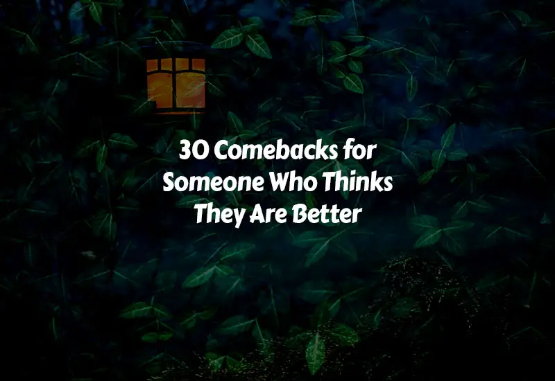 Comebacks for Someone Who Thinks They Are Better