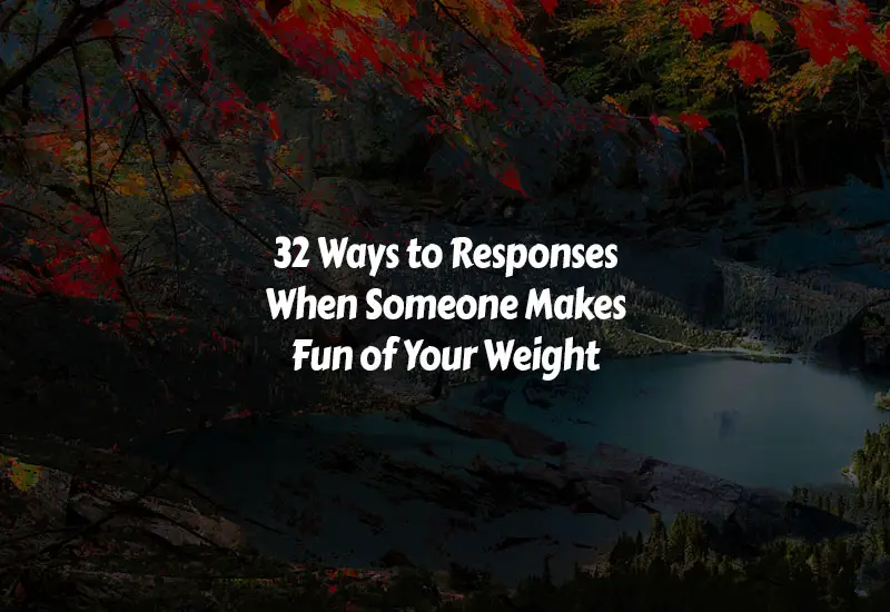 How to Responses When Someone Makes Fun of Your Weight
