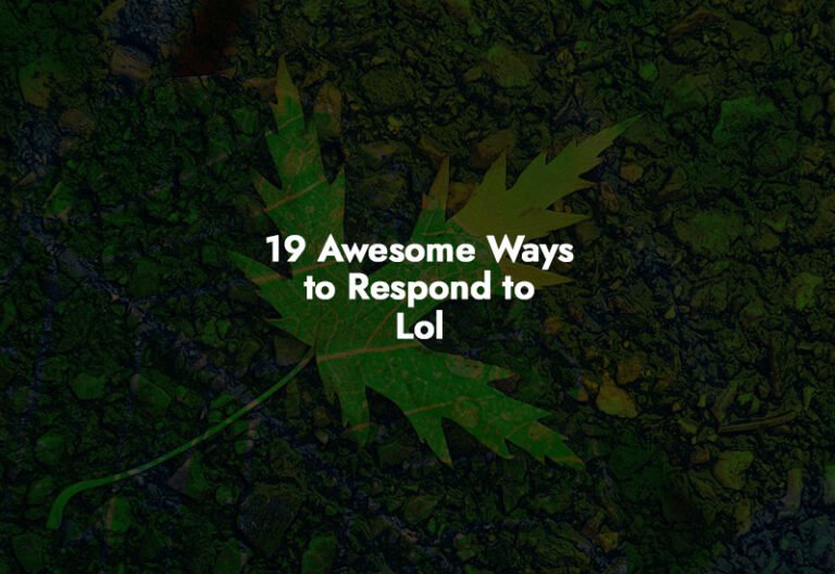 How to respond to Lol