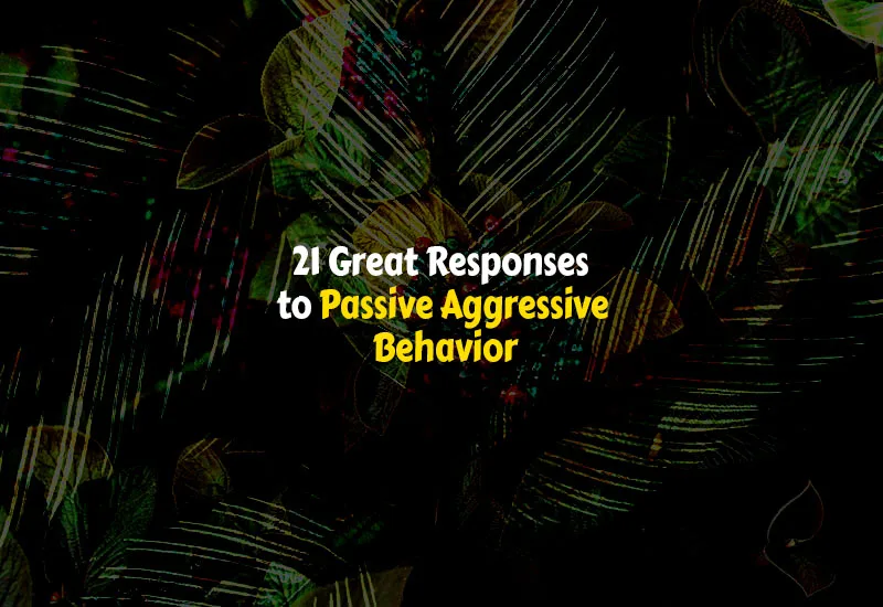Responses to Passive Aggressive Behavior