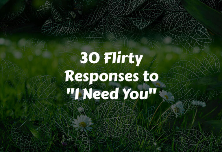 Flirty Responses to I Need You