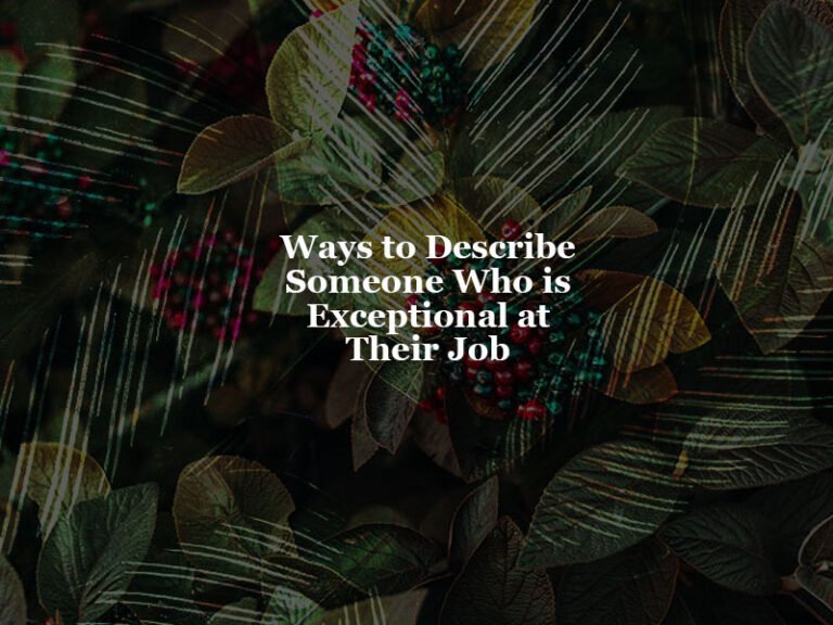 How to Describe Someone Who is Exceptional at Their Job