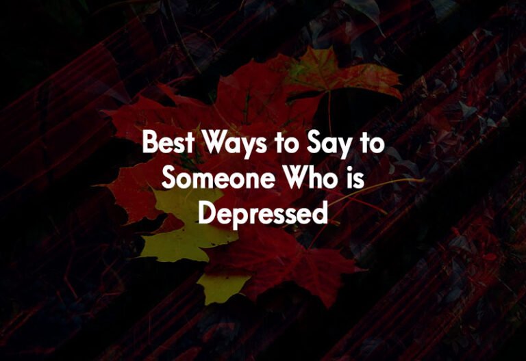 How to Say to Someone Who is Depressed