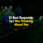 How to respond to I was thinking about you