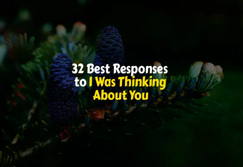 How to respond to I was thinking about you