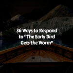 How to Respond to The Early Bird Gets the Worm