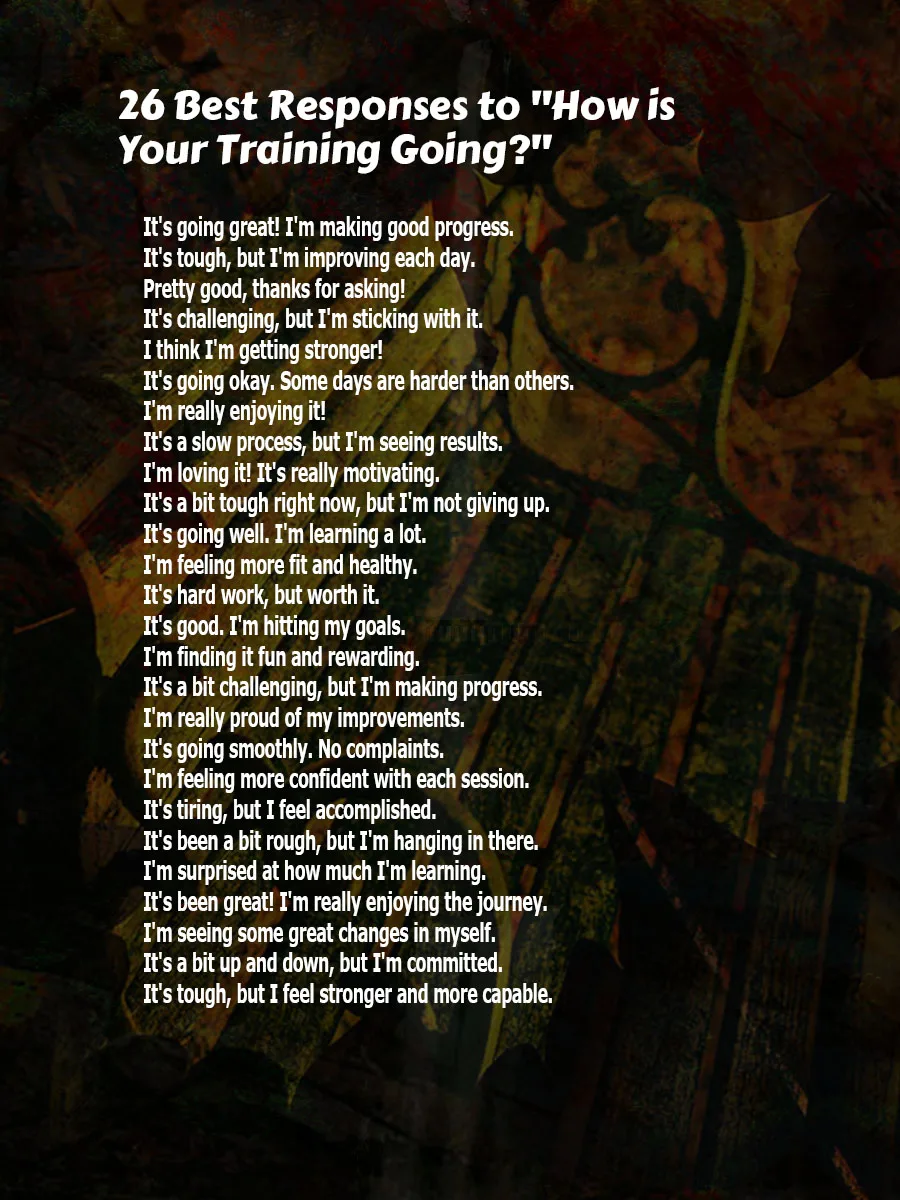 Great Responses to How is Your Training Going