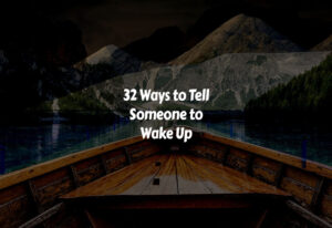 How to Tell Someone to Wake Up
