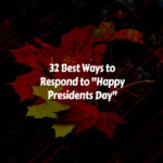 How to Respond to Happy Presidents Day