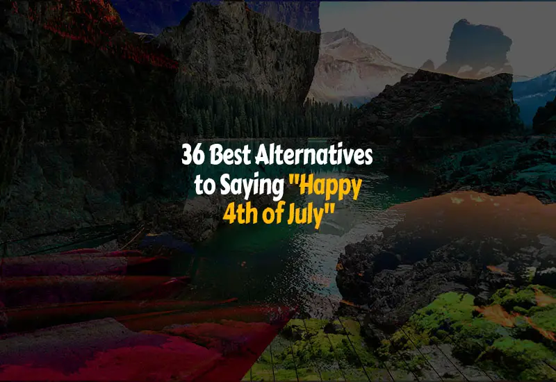 Best Alternatives to Saying Happy 4th of July