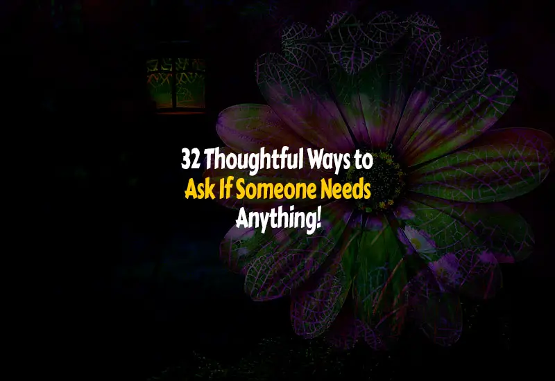 How to Ask If Someone Needs Anything