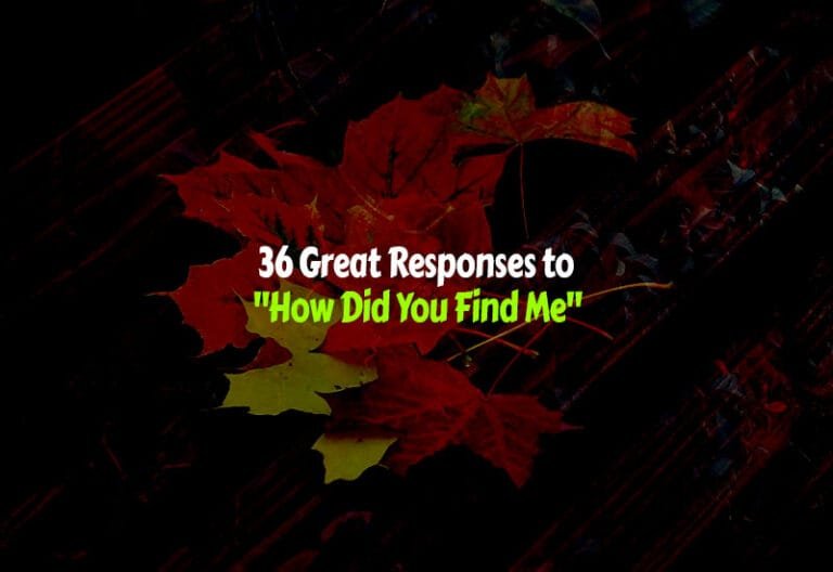 How to Respond to How Did You Find Me