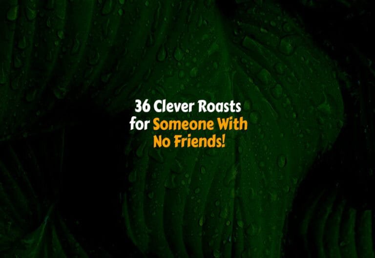 How to Roasts for Someone With No Friends