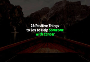 How to Say to Help Someone with Cancer