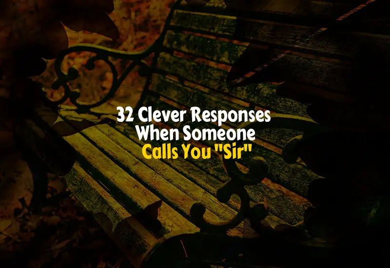 How to Respond When Someone Calls You Sir