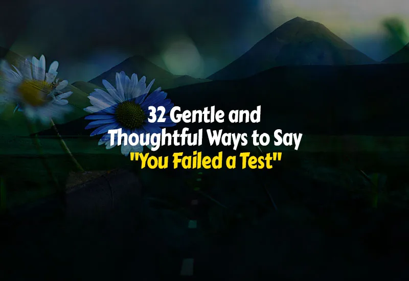 How to Say You Failed a Test