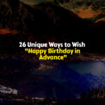 Other Ways to Wish Happy Birthday in Advance