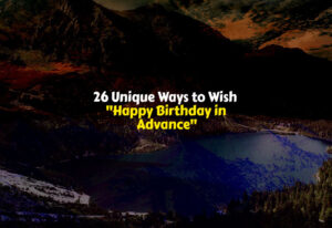 Other Ways to Wish Happy Birthday in Advance