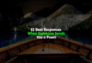 Best Responses When Someone Sends You a Poem