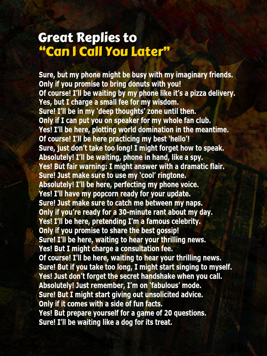 Best Responses to Can I Call You Later