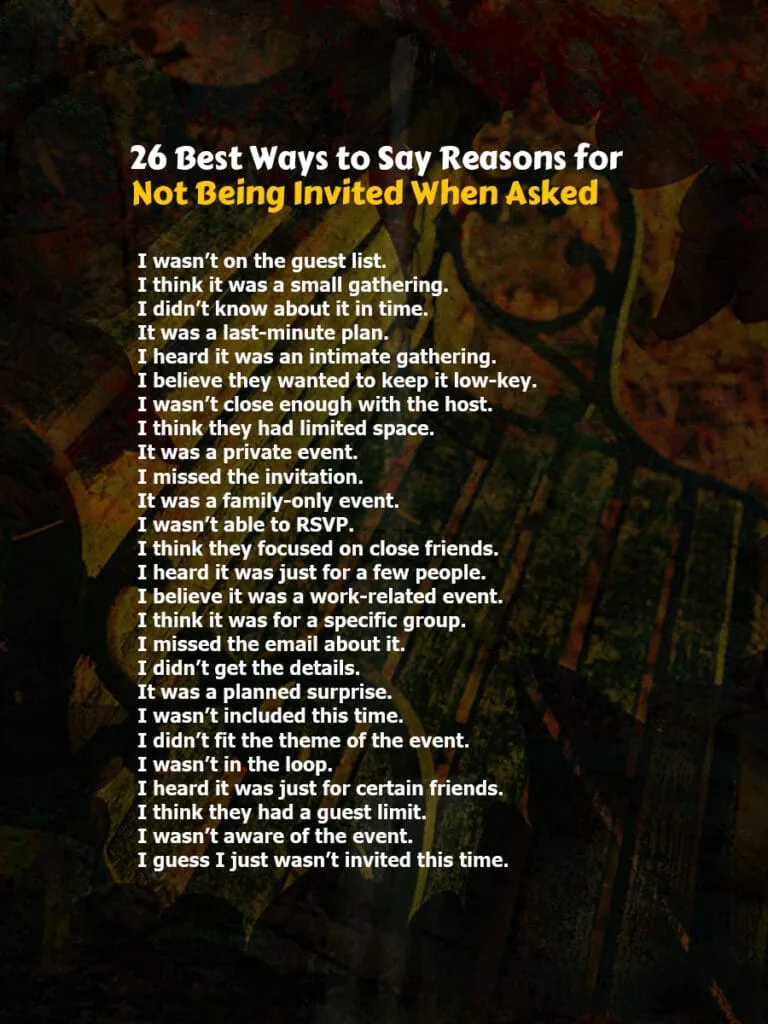 Explain Reasons for Not Being Invited When Asked
