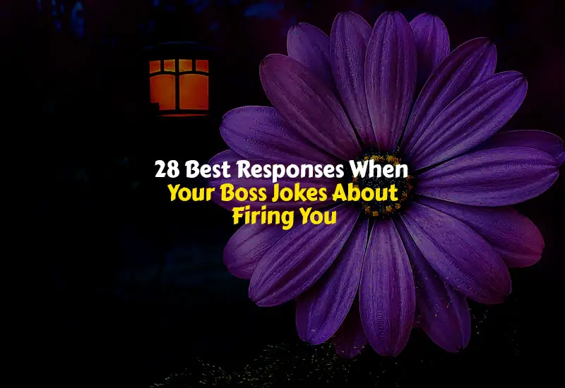 Best Responses When Your Boss Jokes About Firing You