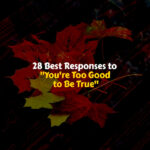 Best Responses to You're Too Good to Be True