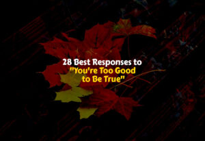 Best Responses to You're Too Good to Be True