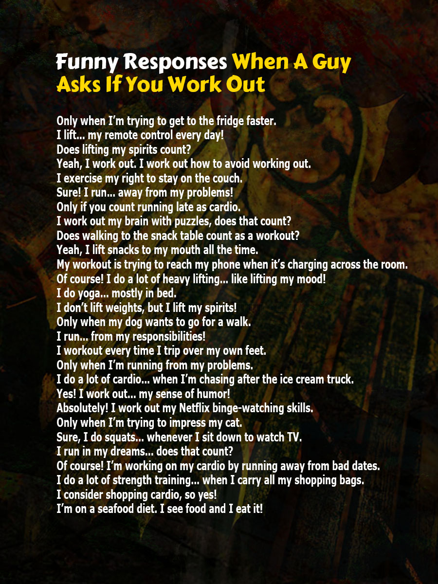 Funny Responses When A Guy Asks If You Work Out