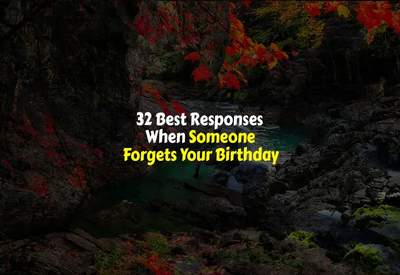 Best Responses When Someone Forgets Your Birthday