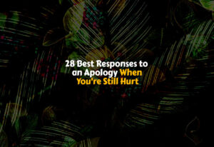 How to Respond to an Apology When You’re Still Hurt