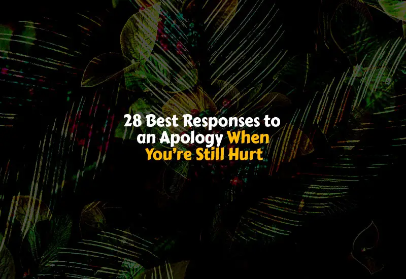 How to Respond to an Apology When You're Still Hurt