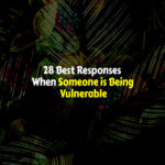 How to Respond When Someone is Being Vulnerable