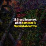 How to Respond When Someone is Worried About You