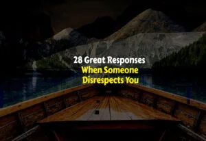 Best Responses When Someone Disrespects You