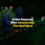 How to Respond When Someone Says They Need Space