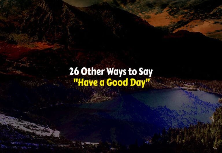 Other Ways to Say Have a Good Day