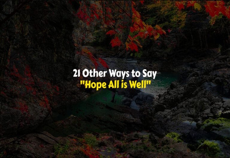 Other Ways to Say Hope All is Well