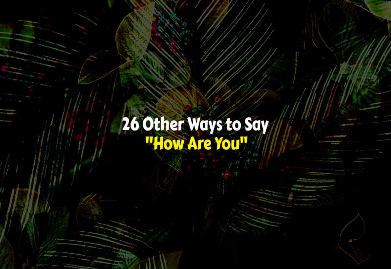Other Ways to Say How Are You
