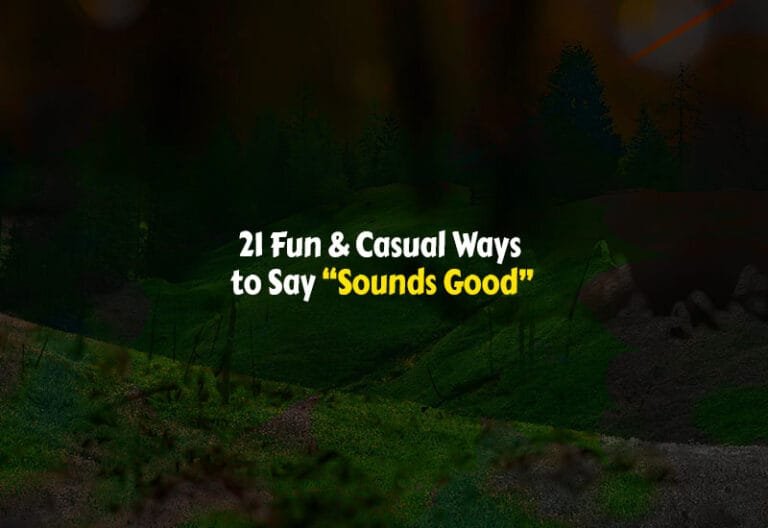 Other Ways to Say Sounds Good