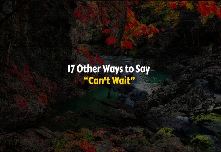 Other Ways to Say Can't Wait