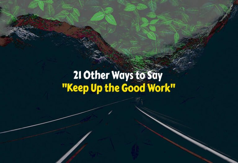 Other Ways to Say Keep Up the Good Work