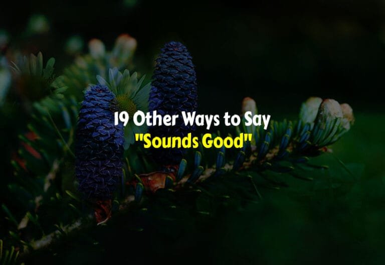 Other Ways to Say Sounds Good