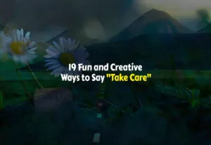 Other ways to say take care